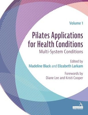 Pilates Applications for Health Conditions Volume 1: Multi-System Conditions by