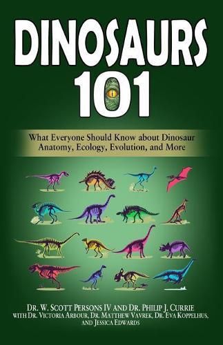 Philip J Currie Victoria Arbour Matthew Vavrek Dinosaurs 101 (Tascabile)