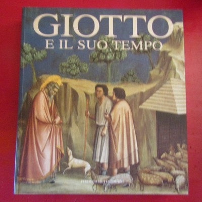 Giotto e il suo tempo - Vittorio Sgarbi ( A cura di )