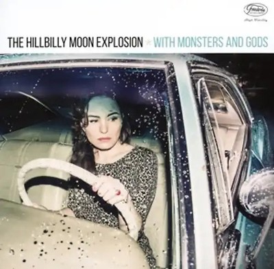 Hillbilly Moon Explosion,The - With Monsters And Gods