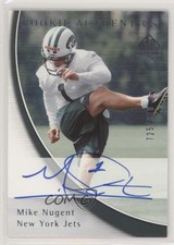 2005 SP Authentic Rookie Authentics 725/850 Mike Nugent #214 Auto 0v0