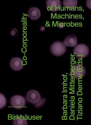 Co-Corporeality of Humans, Machines, & Microbes | Barbara Imhof (u. a.) | Buch