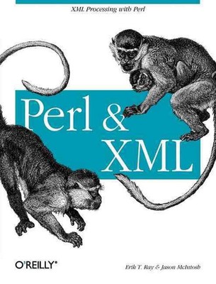 Perl & XML: XML Processing with Perl by Erik T. Ray (English) Paperback Book