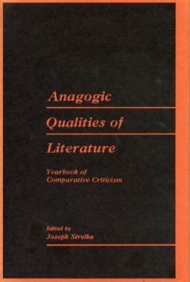 Anagogic Qualities of Literature (Yearbook of Comparative Criticism, Volume IV),