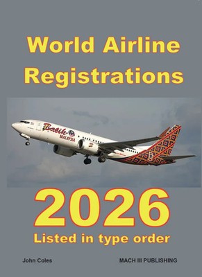 Mach III Publishing World Airline Registrations 2026 type order Ref: WAR26V2