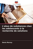 L'abus De Substances Chez Les Adolescents à La Recherche De Solutions Murray