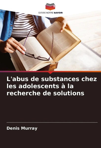 L'abus De Substances Chez Les Adolescents à La Recherche De Solutions Murray-image