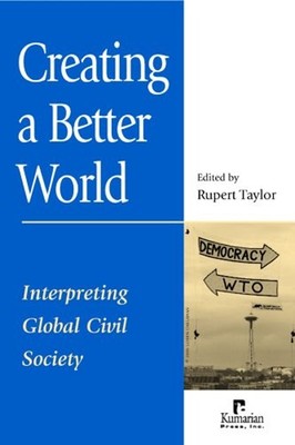 Creating a Better World : Interpreting Global Civil Society Paper