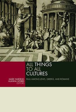All Things To All Cultures: Paul Among Jews, Greeks, And Romans
