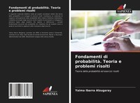 Yaima Ibarra Alzugaray | Fondamenti Di Probabilità. Teoria E Problemi Risolti