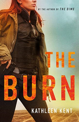 The Burn (Betty Rhyzyk) - Paperback / softback NEW Kent, Kathleen 05/07/2022