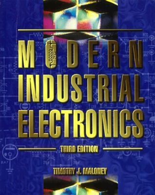 Modern Industrial Electronics Hardcover Timothy J. Maloney