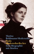 Paula Modersohn-Becker | Eine Biographie mit Briefen | Marina Bohlmann-Modersohn