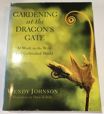 GARDENING AT THE DRAGON'S GATE ARC BY WENDY JOHNSON PLANTING GARDEN&nbsp; NATURE 2008