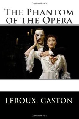The Phantom of the Opera, Gaston, Leroux,