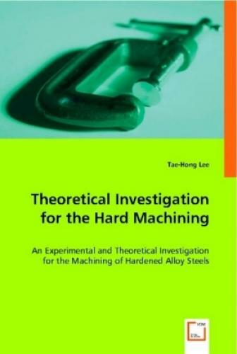 Thumbnail - Theoretical Investigation For The Hard Machining An Experimental And