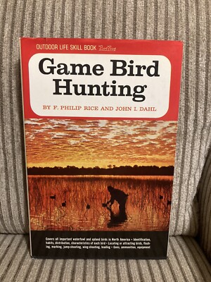 Game Bird Hunting by F. Philip Rice Hardcover 1965 Outdoor Life Skill ...
