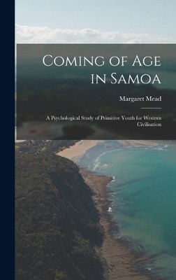 Margaret Mead Coming of age in Samoa; a Psychological Study  (Gebundene Ausgabe)