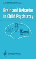 Brain And Behavior In Child Psychiatry Aribert Rothenberger