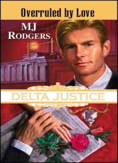 Overruled by Love (Delta Justice),M. J. Rodgers