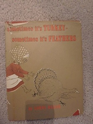 Sometimes It's turkey - Sometimes It's Feathers