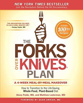 The Forks Over Knives Plan: How to Transition to the Life-Savi .