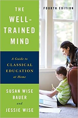 The Well-Trained Mind: A Guide to Classical Education at Home HARDCOVER 2016 ...