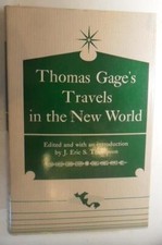 THOMAS GAGES TRAVELS IN THE NEW WORLD J ERIC S THOMPSON 1ST ED 1958 DJ OU PRESS