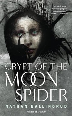 Crypt of the Moon Spider (The Luna... by Ballingrud, Nathan Paperback / softback