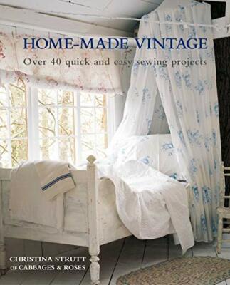 Home-Made Vintage: Over 40 projects to create a, Strutt..