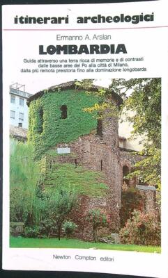LOMBARDIA ARSLAN ERMANNO A. NEWTON COMTPON 1982 ITINERARI ARCHEOLOGICI BROSSURA