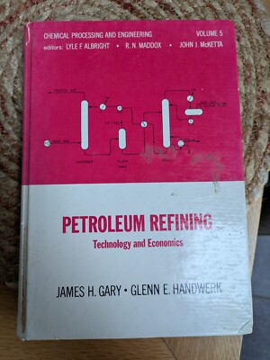 Petroleum Refining: Technology and Economics: Gary and Handwerk Volume 5