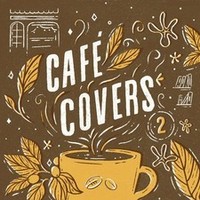 Various Artists - Cafe Covers Vol. 2 - Compact Disc - G3Z