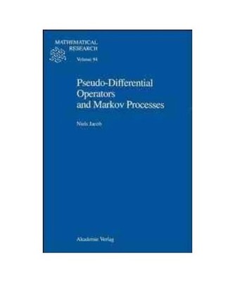 Pseudo-Differential Operators and Markov Processes [MATHEMATICAL RESEARCH], Jaco