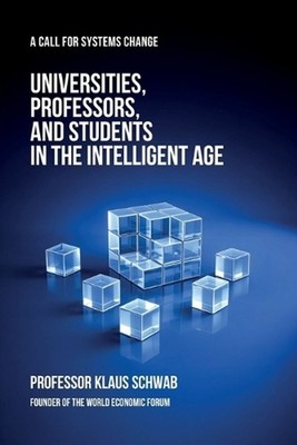 Universities, Professors, and Students in the Intelligent Age: A Call for System