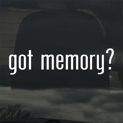 Memorie Ram Sticker Got Memory? Custom Vinyl Sticker Decal Brain Health RAM DDR Computer | eBay