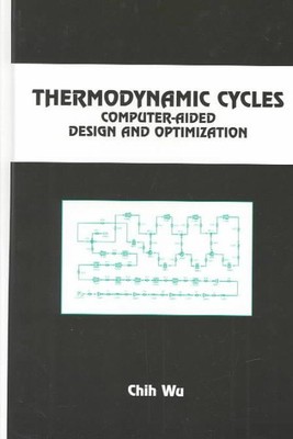 Thermodynamic Cycles : Computer-Aided Design and Optimization, Hardcover by W...