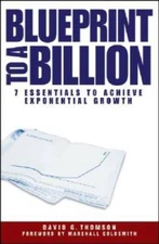 Blueprint to a Billion: 7 Essentials to Achieve Exponential Growth - GOOD