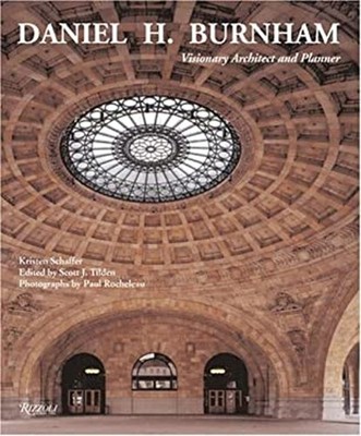 Daniel H. Burnham : Visionary Architect and Planner Hardcover Kri