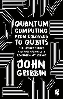 Quantum Computing from Colossus to Qubits: The History, Theory, and Application