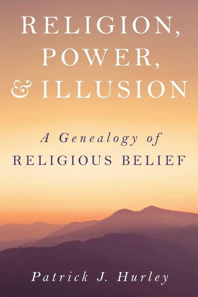 Religion, Power, And Illusion | A Genealogy Of Religious Belief | Hurley | Buch-image