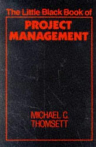 Little Black Book of Project Management by Michael C. Thomsett (1990 ...