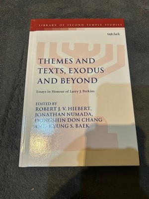 Themes and Texts, Exodus and Beyond: Essays in Honour of Larry J. Perkins