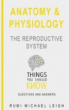 Anatomy and physiology: "The reproductive system" (Anatomy and Physiology)