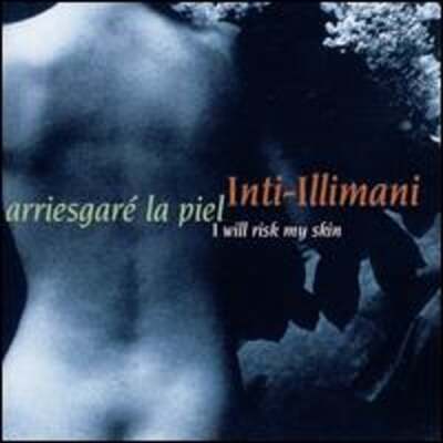 Arriesgare La Piel: I Will Risk My Skin by Inti-Illimani: Used