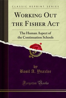 Working Out the Fisher Act: The Human Aspect of the Continuation Schools