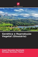Gopal Wasudeo Narkhede (U. A.) | GenéTica E ReproduçãO Vegetal (GlossáRio)