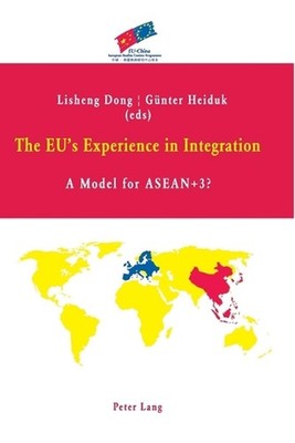 The EU's Experience in Integration: A Model for ASEAN+3? by Lisheng Dong (Englis