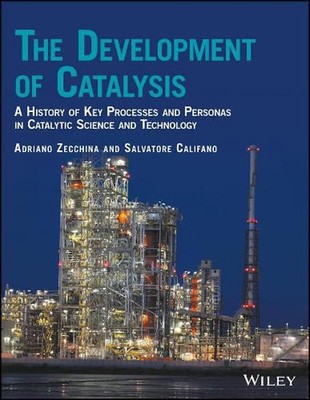 The Development of Catalysis: A History of Key Processes and Personas in Catalyt