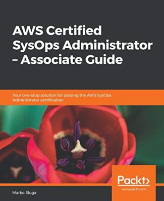 AWS Certified SysOps Administrator - Associate Guide: Ihre One-Stop-Lösung...